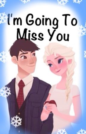 I'm Going To Miss You (SLOW UPDATES) by bookperson217