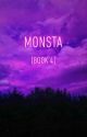 Monsta [book 4] by heartachee_