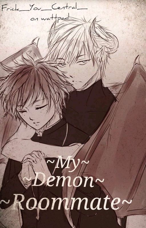 My Demon Roommate by Frick_You_Central_