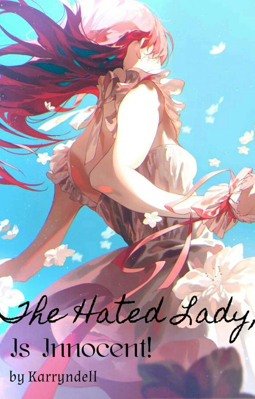 The Hated Lady (HIATUS) by Karryndellchill