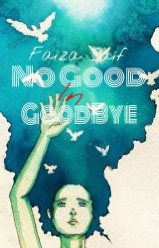 No Good In GoodBye by faizasaif