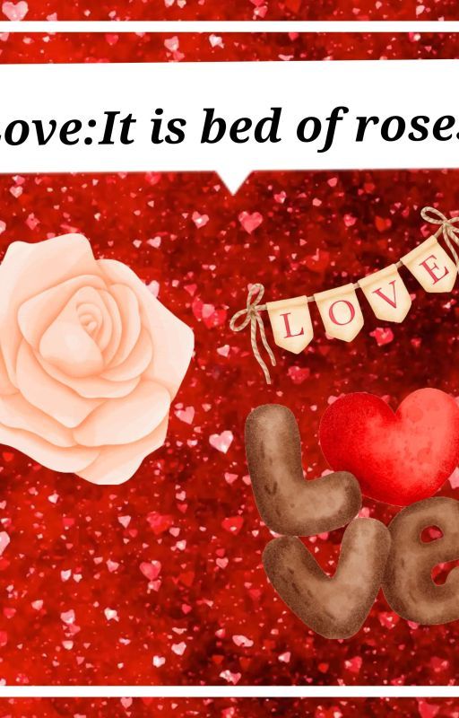 LOVE: It is the bed of roses by Angel0000123