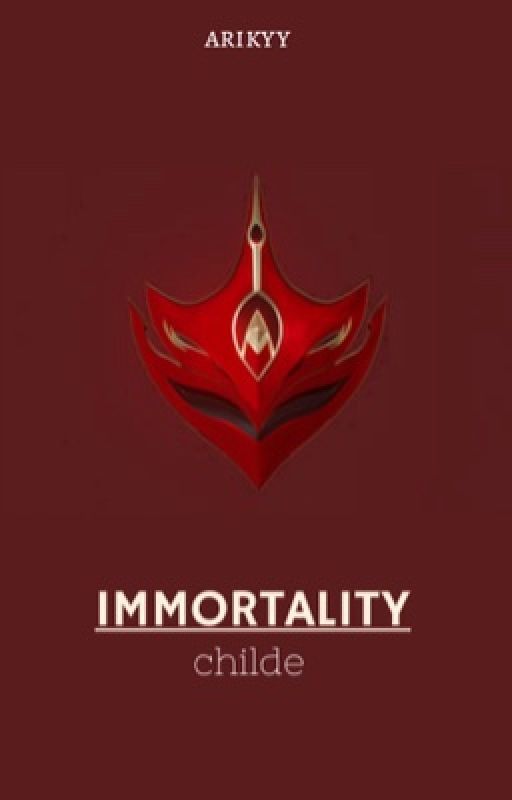 immortality • childe by arikyy