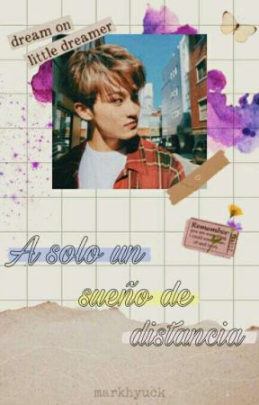 a sólo un sueño de distancia || markhyuck || by Dongnizen