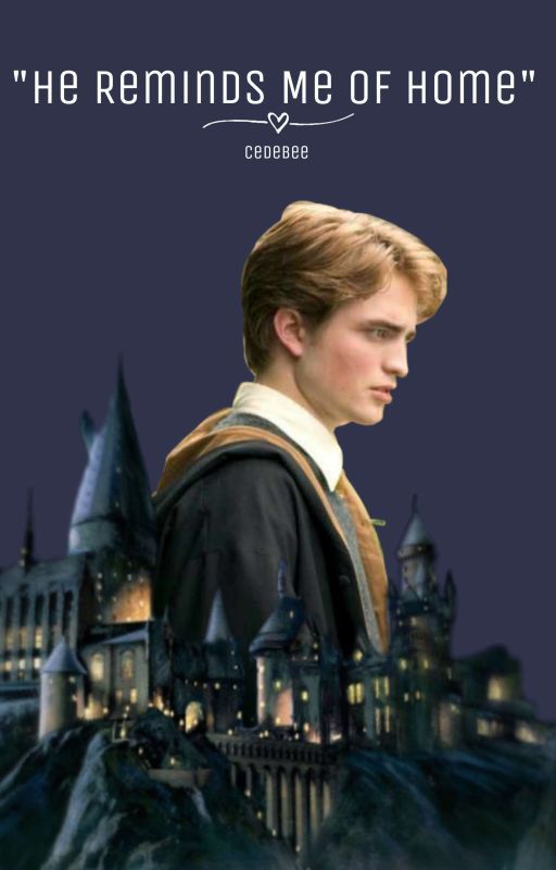 "He Reminds me of Home" - Cedric Diggory x Reader by cedebee