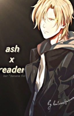 bar "banana fish" / ash x reader cover