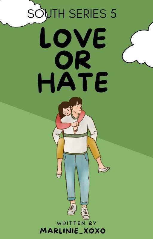 Love Or Hate (South Series #5) (Completed) by Marlinie_xoxo