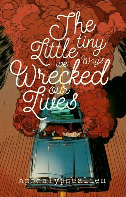 The Tiny Little Ways We Wrecked Our Lives cover