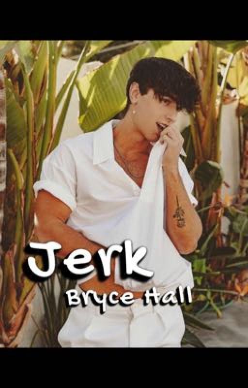 Jerk - Bryce Hall by Tiktok_storeis