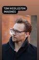 Tom Hiddleston Imagines by emmaimagines