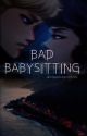 Bad babysitting (réécriture) by Completementfolle