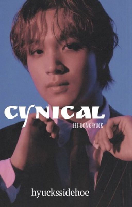 cynical | l.dh by hyuckssidehoe