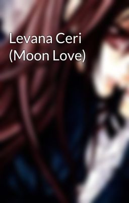 Levana Ceri (Moon Love) cover