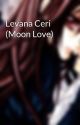 Levana Ceri (Moon Love) by faith-hawkins