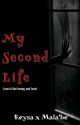 My Second Life (Completed) by reyysaaaaa