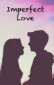 Imperfect Love by anapurnasharma