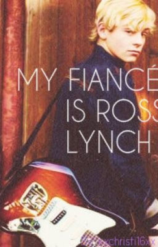 My Fiancé Ross Lynch! by xxchristi16xx