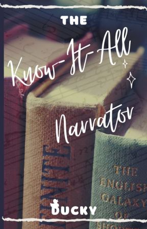 The Know-It-All Narrator by DaDucku