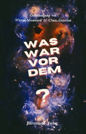 Was war vor dem _ ? by BlaettermondVerlag