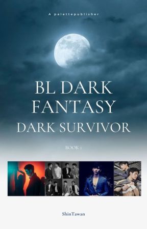 BL Dark Fantasy - Dark Survivor Book 1 by ShinTawan3