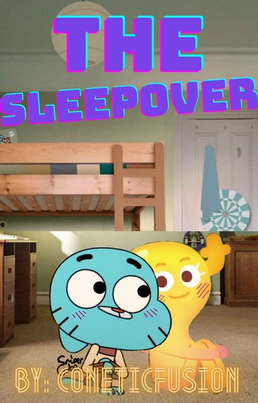 The Sleepover (Gumball x Penny) by ConeticFusion