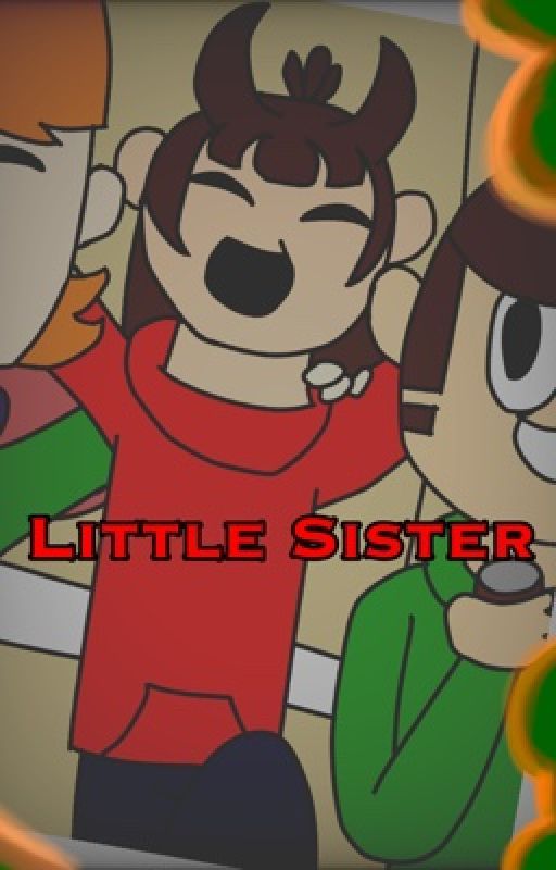 Eddsworld- Little Sister AU by FukaseSanWaBakaDesu