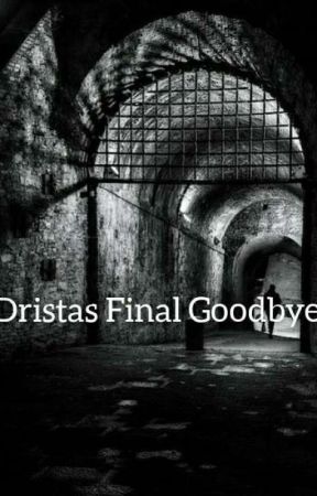 Dristas Final Goodbye- one shot  by SproutsPerson