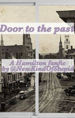 Door To The Past, a Hamilton Fanfic by NewKindOfStupid