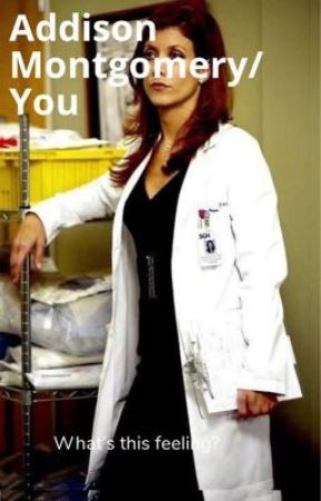 What's this feeling? Addison Montgomery fan fiction  by Lauren1jauregu1