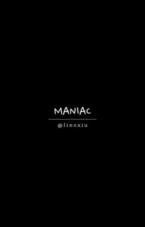 Maniac by linoxiu