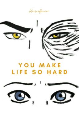 You Make Life So Hard cover