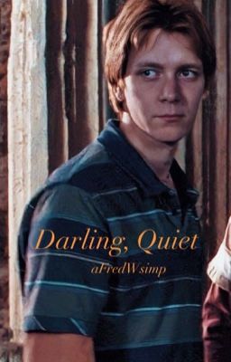 Darling, Quiet (Fred X Fem Reader) cover