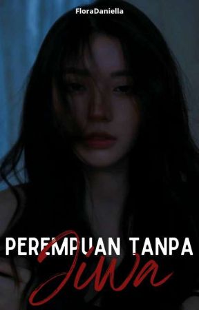 Perempuan Tanpa Jiwa by FloraDaniella