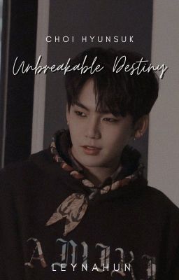 Unbreakable Destiny | Choi Hyunsuk ✅ cover