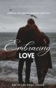 Embracing Love [✓] by Birdy_talker