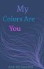 My Colors are you