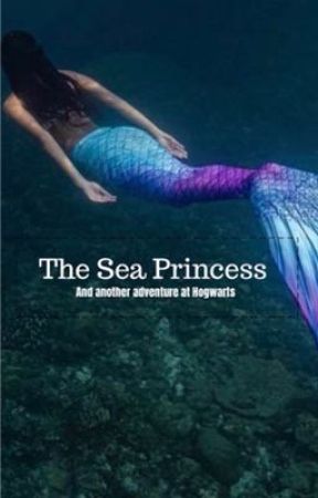 The Sea Princess and another adventure at Hogwarts  by Nicolle1CM