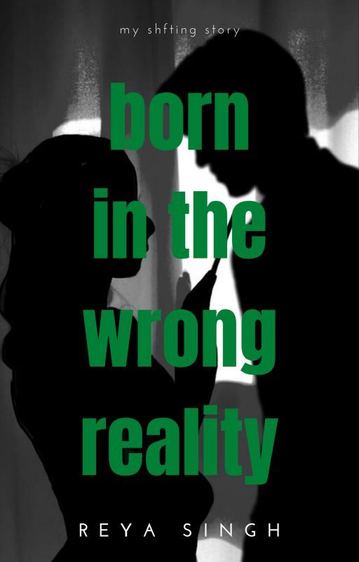 born in the wrong reality by reyas1ngh