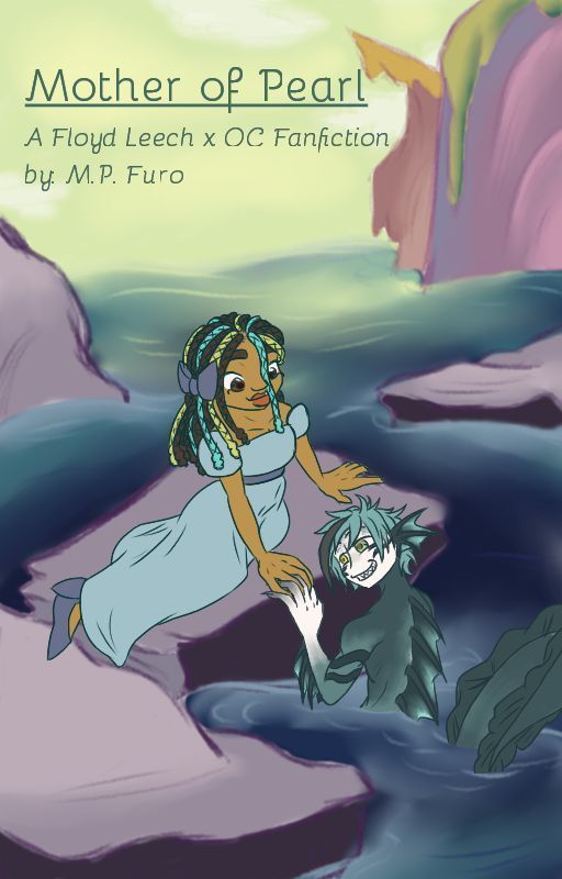 Mother of Pearl: A Floyd Leech x OC Fanfiction [ON HIATUS] by MPFuro