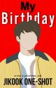 My Birthday [Jikook One-Shot] by Jeonchimmy_kook