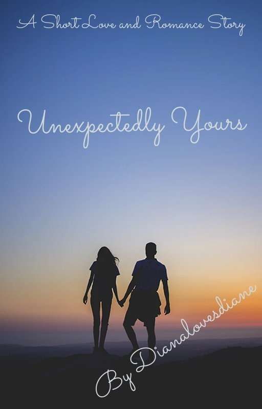 Unexpectedly Yours by dianalovesdiane