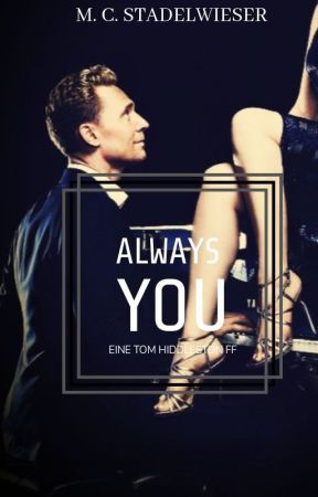 Always You - Eine Tom Hiddelston FF by Mrs_NerdVision