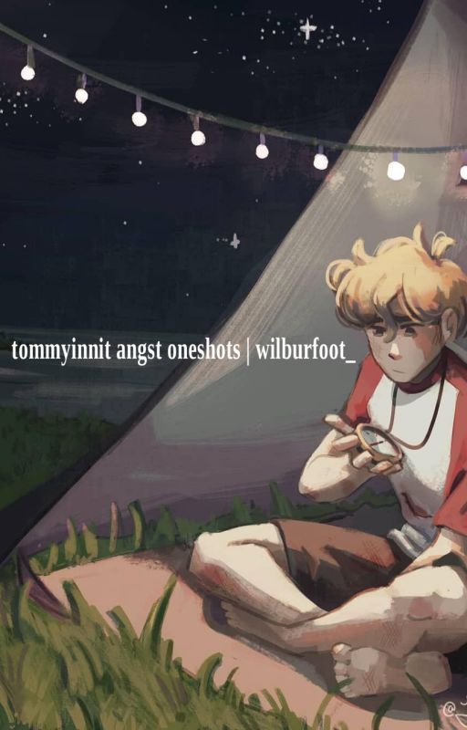 tommyinnit angst oneshots | by wilburfoot_ by wilburfoot_