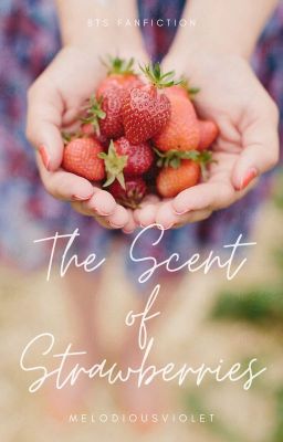 The Scent of Strawberries | Hybrid BTS x Reader cover