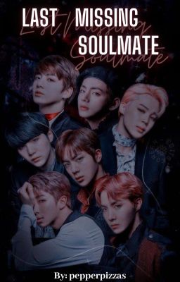 🌻Last Missing Soulmate | OT7xReader ✓ cover