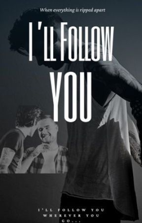 I'll Follow You    -Ziam Mayne by liamandzaynie