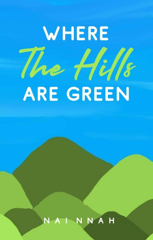 Where The Hills Are Green by nainnah_wp