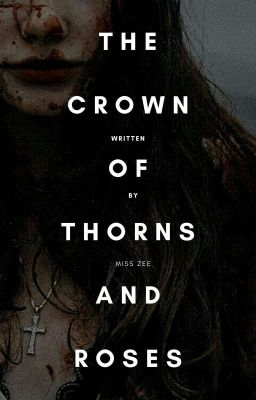 The Crown Of Thorns And Roses (Completed) ✔ cover