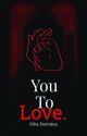 You To Love || An MJ Romance (18*) Completed by iammissdarraina