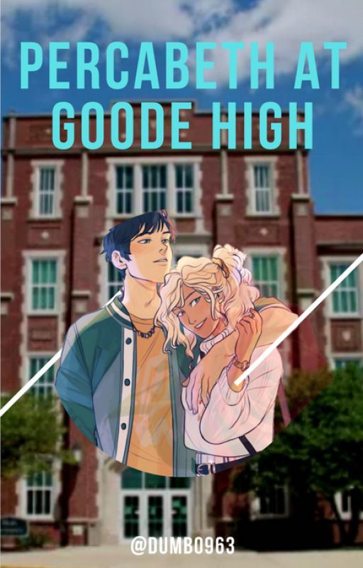 Percabeth At Goode High by DumBo963